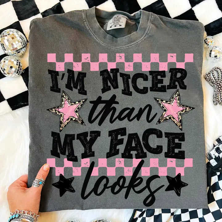 I'm Nicer Than My Face Looks Comfort Colors Graphic Tee