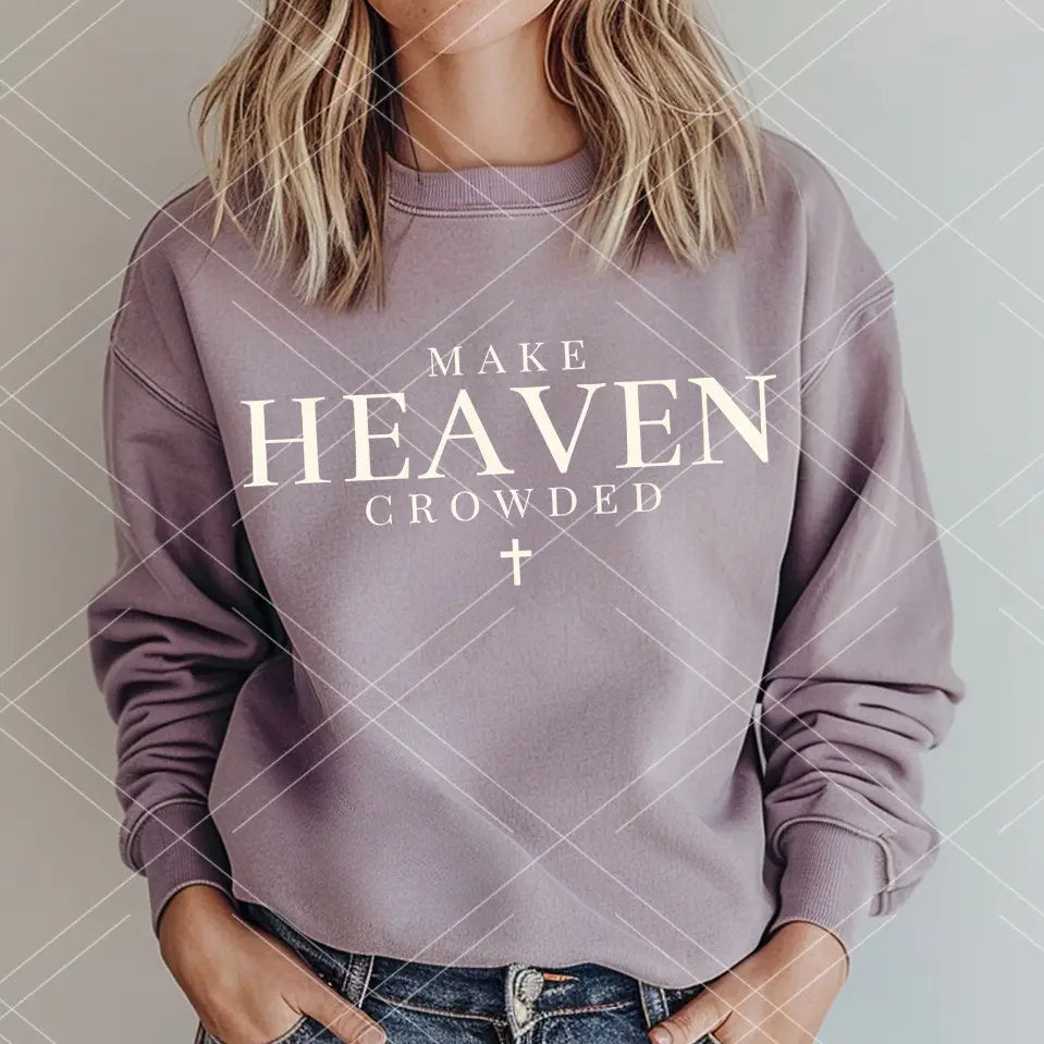 washed lavender sweatshirt make heaven crowded