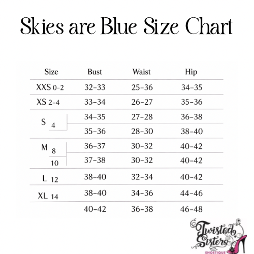 Skies are Blue Size Chart with measurements for bust, waist, and hip in inches, branded by Twisted Sisters.